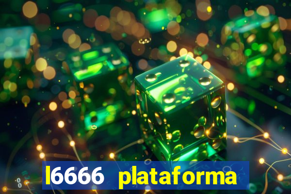 l6666 plataforma paga mesmo